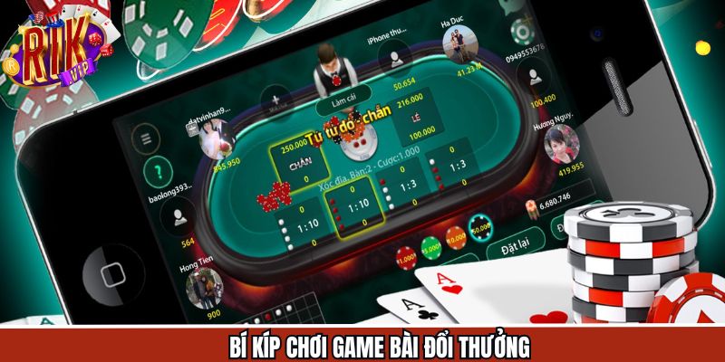 Bật mí chiến lược chơi bài đổi thưởng từ cao thủ Rikvip