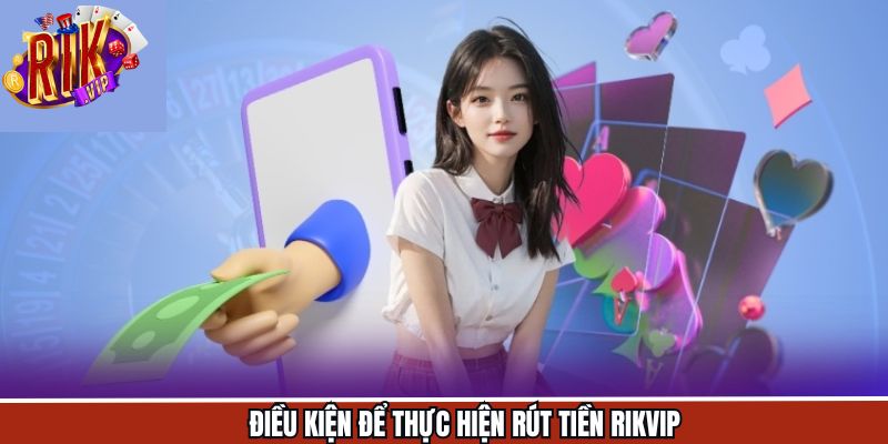 Các điều kiện khi thực hiện khi rút thưởng dễ dàng